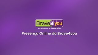 Brave4you - Presença Online